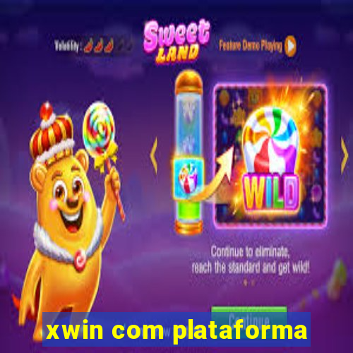 xwin com plataforma